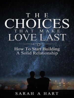 cover image of The Choices That Make Love Last